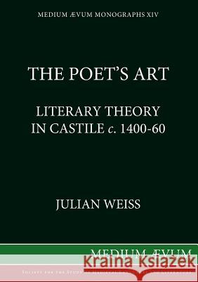 The Poet's Art: Literary Theory in Castile c. 1400-60