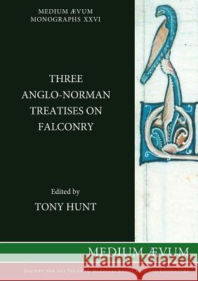 Three Anglo-Norman Treatises on Falconry