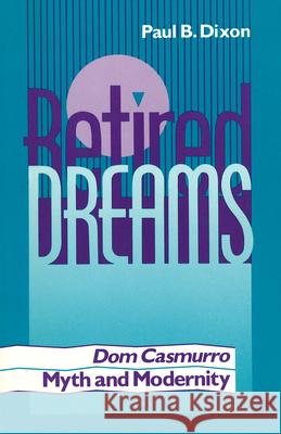 Retired Dreams: Dom Casmurro, Myth and Modernity