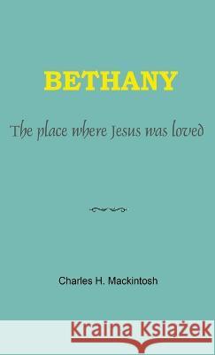 Bethany: The place where Jesus was loved