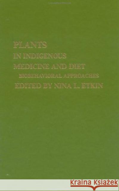 Plants and Indigenous Medicine and Diet: Biobehavioral Approaches