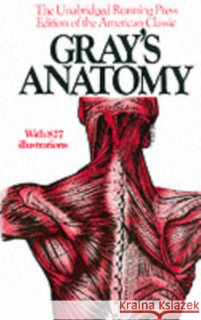 Gray's Anatomy: The Unabridged Running Press Edition Of The American Classic