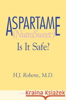 Aspartame (NutraSweet): Is it Safe?