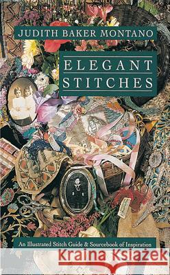 Elegant Stitches: An Illustrated Stitch Guide & Source Book of Inspiration