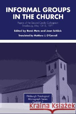 Informal Groups in the Church: Papers of the Second Cerdic Colloguium Strasbourg, May 13-15 1971