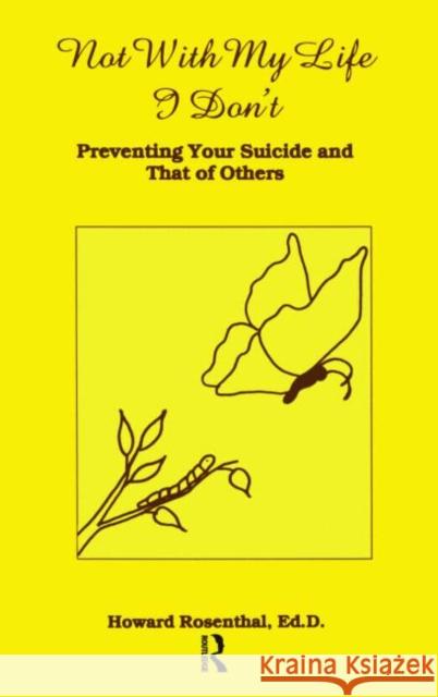 Not with My Life I Don't: Preventing Your Suicide and That of Others