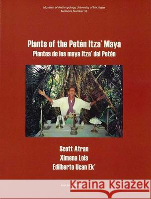 Plants of the Petén Itza' Maya, 38: Plantas de Los Maya Itza' del Petén