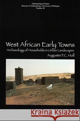 West African Early Towns: Archaeology of Households in Urban Landscapesvolume 95