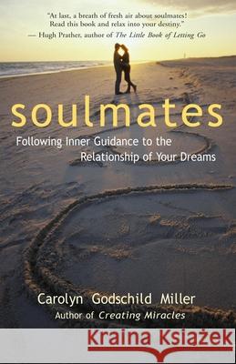 Soulmates: Following Inner Guidance to the Relationship of Your Dreams