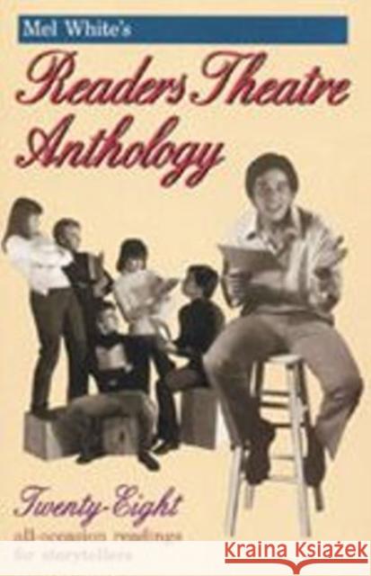 Mel White's Reader's Theatre Anthology: A Collection of 28 Readings