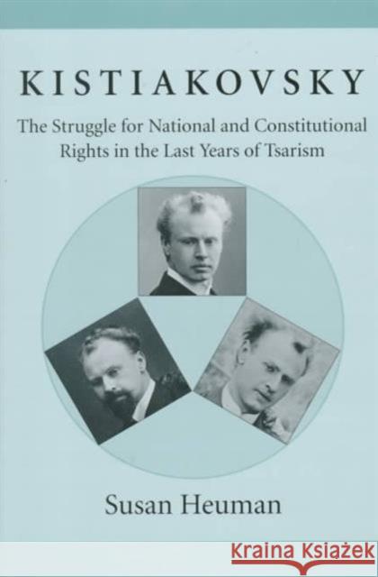 Kistiakovsky: The Struggle for National and Constitutional Rights in the Last Years of Tsarism