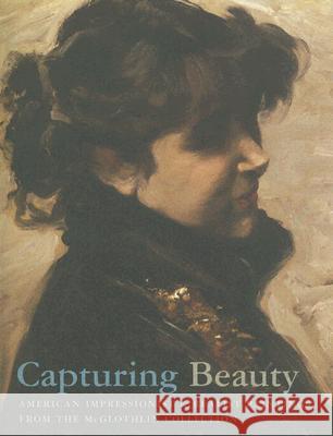 Capturing Beauty: American Impressionist and Realist Paintings from the McGlothlin Collection