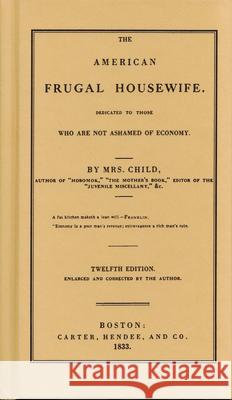 American Frugal Housewife: Dedicated to Those Who Are Not Ashamed of Economy