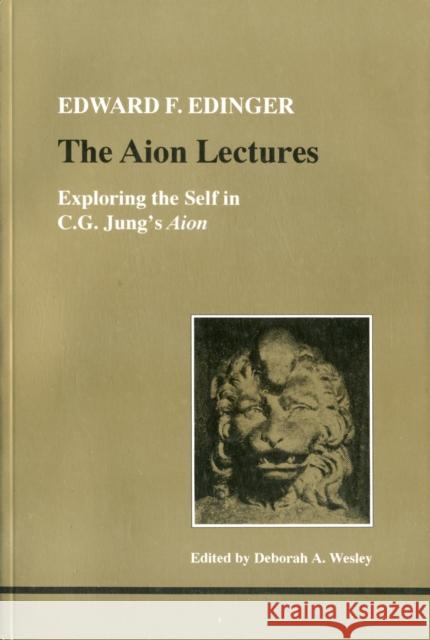 The Aion Lectures: Exploring the Self in C.G.Jung's 