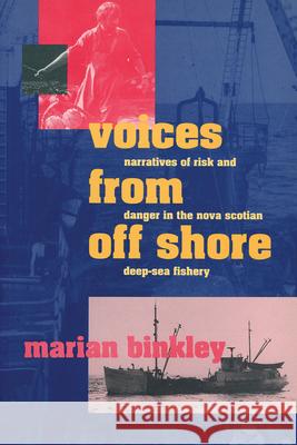 Voices from Offshore: Narratives of Risk and Danger in the Nova Scotian Deep-Sea Fishery