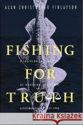 Fishing for Truth: A Sociological Analysis of Northern Cod Stock Assessments from 1977-1990