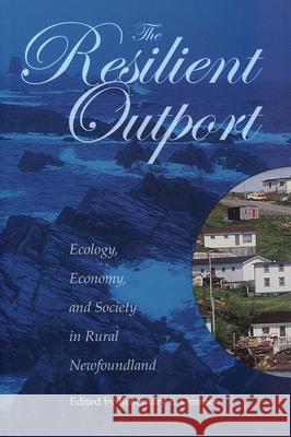The Resilient Outport: Ecology, Economy, and Society in Rural Newfoundland