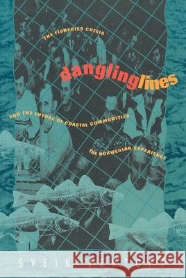 Dangling Lines: The Fisheries Crisis and the Future of Coastal Communities: The Norwegian Experience
