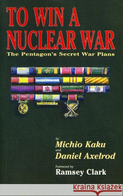 To Win a Nuclear War: The Pentagon's Secret War Plans