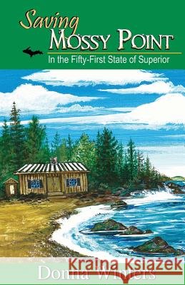 Saving Mossy Point: In the Fifty-First State of Superior