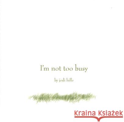 I'm Not Too Busy
