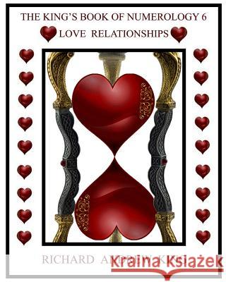 The King's Book of Numerology, Volume 6 - Love Relationships