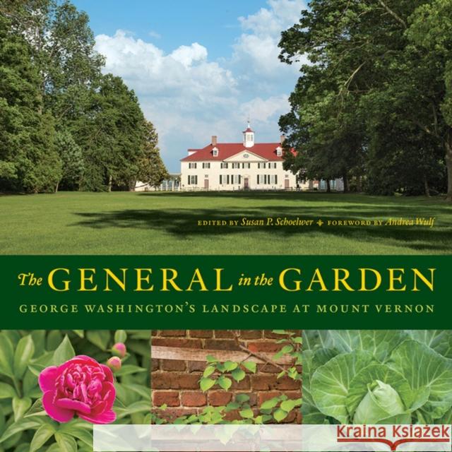 The General in the Garden: George Washington's Landscape at Mount Vernon