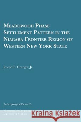 Meadowood Phase Settlement Pattern in the Niagara Frontier Region of Western New York State: Volume 65