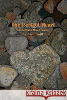 The Perfect Heart: Selected & New Poems