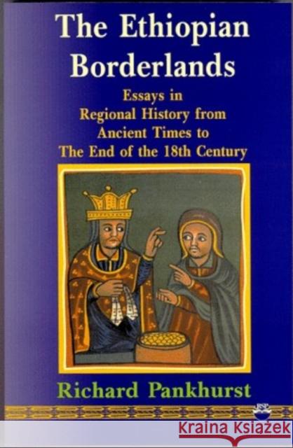 The Ethiopian Borderlands: Essays in Regional History from Ancient Times to the End of the 18th Century