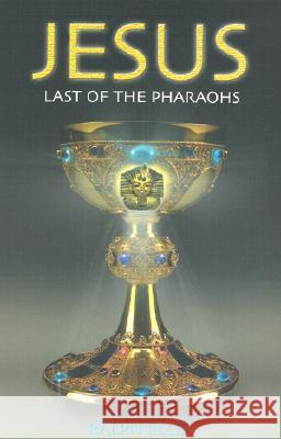Jesus: Last of the Pharaohs