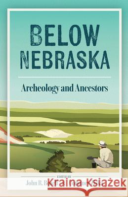 Below Nebraska: Archeology and Ancestors