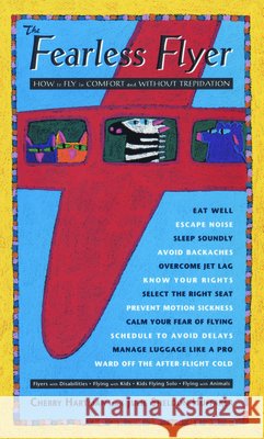 The Fearless Flyer: How to Fly in Comfort and Without Trepidation