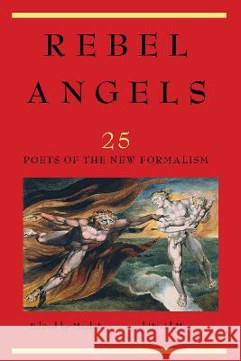 Rebel Angels: 25 Poets of the New Formalism