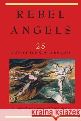 Rebel Angels: 25 Poets of the New Formalism