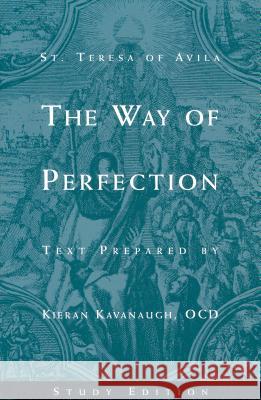 The Way of Perfection by St. Teresa of Avila: Study Edition