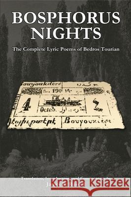 Bosphorus Nights: The Complete Lyric Poems of Bedros Tourian