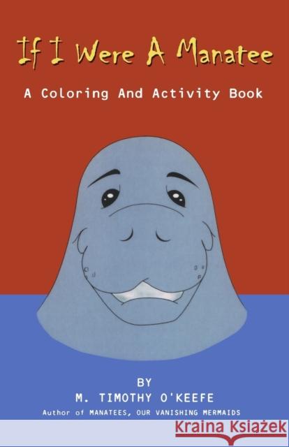 If I Were a Manatee: A Coloring and Activity Book