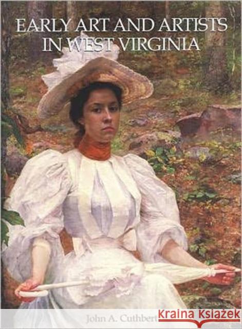 Early Art and Artists in West Virginia: An Introduction and Biographical Directory