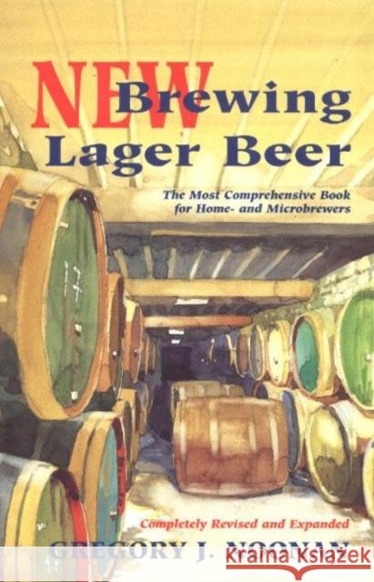 New Brewing Lager Beer: The Most Comprehensive Book for Home and Microbrewers