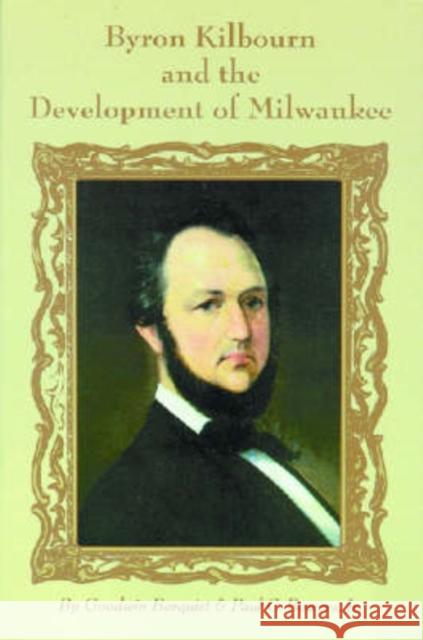 Byron Kilbourn and the Development of Milwaukee