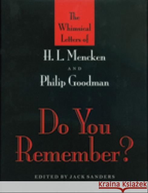 Do You Remember?: The Whimsical Letters of H. L. Mencken and Philip Goodman