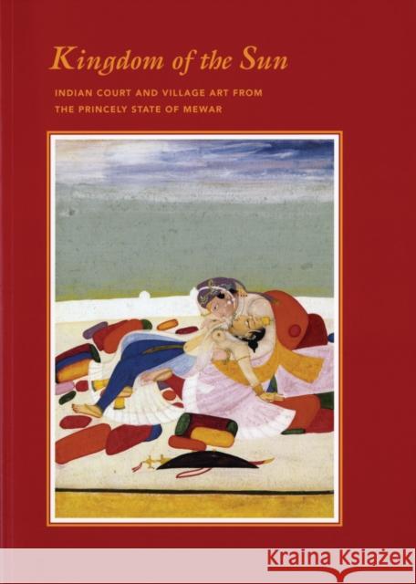 Kingdom of the Sun: Indian Court and Village Art from the Princely State of Mewar