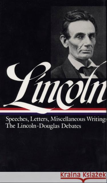 Lincoln: Speeches and Writings 1832-1858