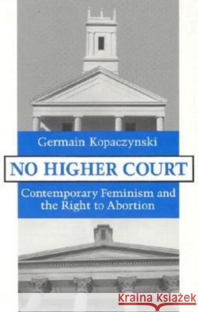 No Higher Court: Contemporary Feminism and the Right to Abortion