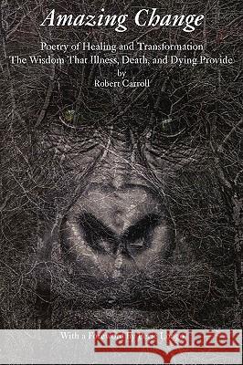 Amazing Change: Poetry of Healing and Transformation