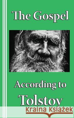 The Gospel according to Tolstoy: A Synoptic Narrative
