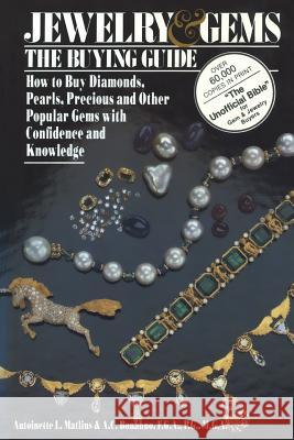 Jewelry & Gems the Buying Guide: How to Buy Diamonds, Pearls, Precious and Other Popular Gems with Confidence and Knowledge