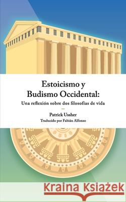 Estoicismo y Budismo Occidental: Una reflexi?n sobre dos filosof?as de vida