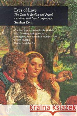 Eyes of Love: The Gaze in English and French Paintings and Novels 1840-1900